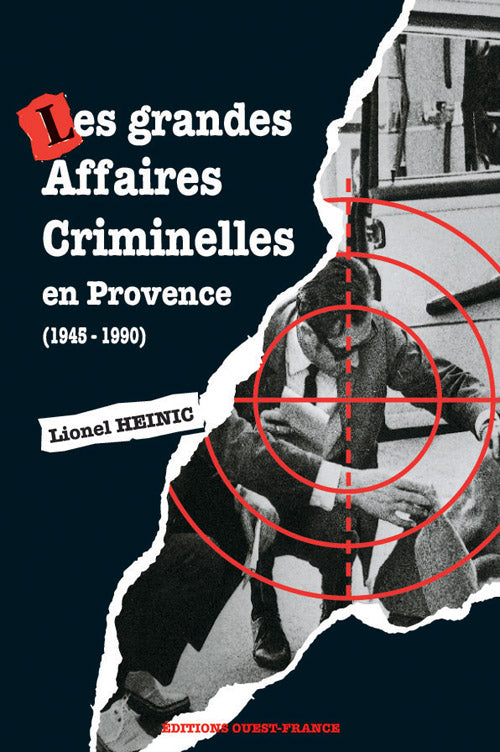 Les grandes affaires crimminelles en provence
