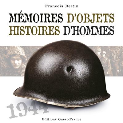 Mémoires d'objets, histoires d'hommes ; 1944