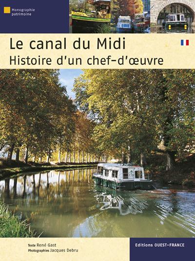 Le canal du midi ; histoire d'un chef-d'oeuvre