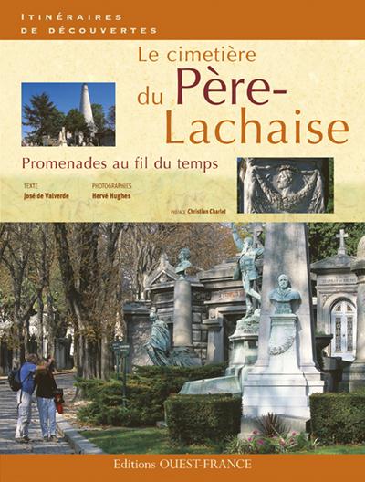 Le cimetière du Père-Lachaise ; promenades au fil du temps