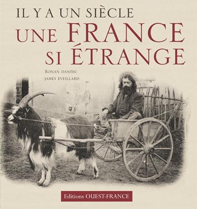 Il y a un siècle... une France si étrange