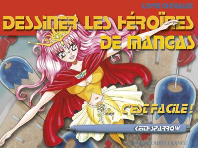 Dessiner les héroïnes de mangas ; c'est facile !
