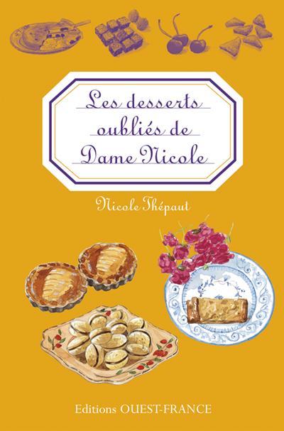 Les desserts oubliés de dame Nicole