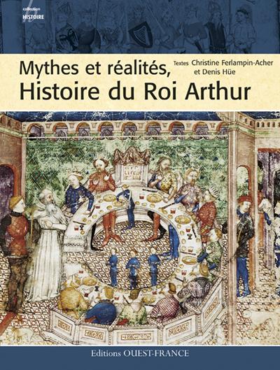 Mythes et réalités, histoire du Roi Arthur