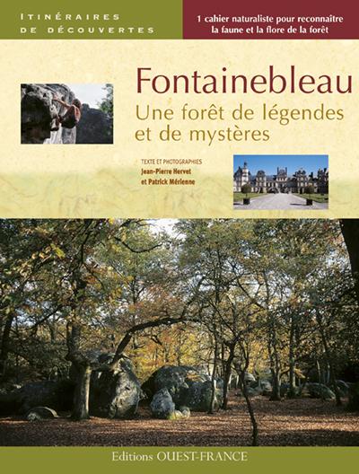Fontainebleau ; une forêt de légendes et de mystères