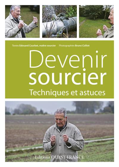 Devenir sourcier ; techniques et astuces - flash vidéo