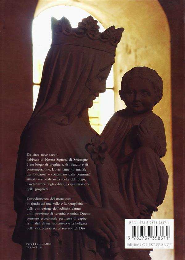Abbazia Nostra Signora di Sénanque ; vita dei monaci, storia, architectura