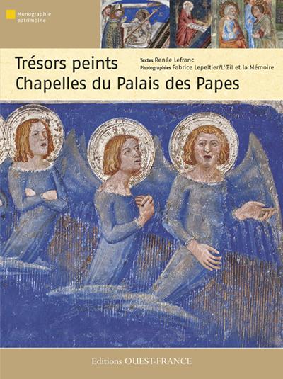 Trésors peints ; chapelles du palais des papes d'Avignon