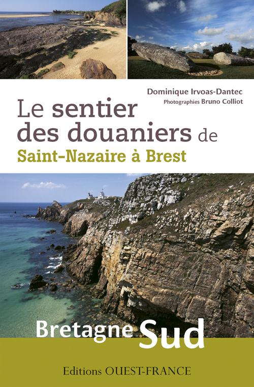 Le sentier des douaniers de Saint-Nazaire à Brest ; Bretagne Sud