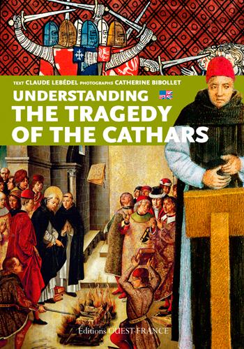 Comprendre la tragédie des Cathares