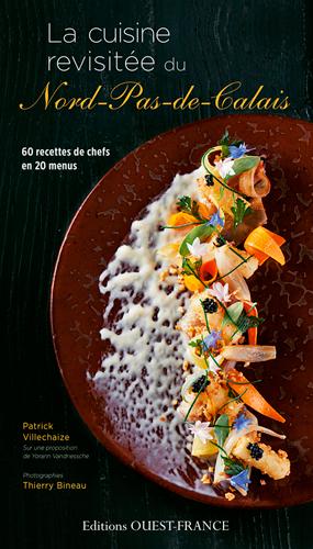 La cuisine revisitée du Nord-Pas-de-Calais ; 60 recettes de chefs en 20 menus - flash vidéo