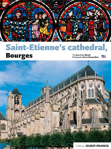 La cathédrale Saint-Etienne de Bourges