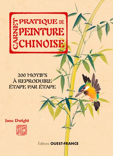 Carnet pratique de peinture chinoise ; 200 motifs à reproduire étape par étape