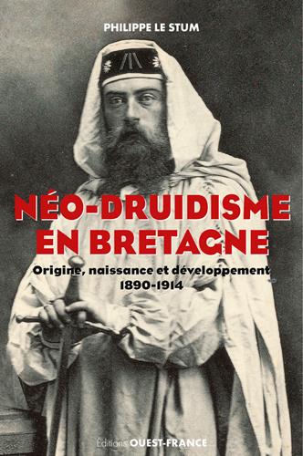 Le néo-druidisme en Bretagne ; origines, naissance et développement, 1890-1914