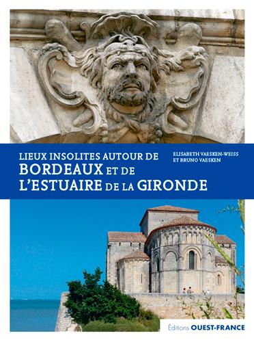 Lieux insolites autour de Bordeaux et de l'Estuaire de la Gironde