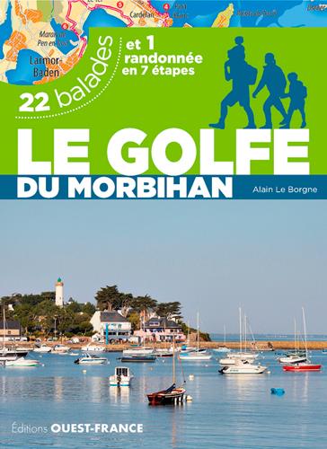 Le golfe du Morbihan ; 22 balades et 1 randonnée en 7 étapes