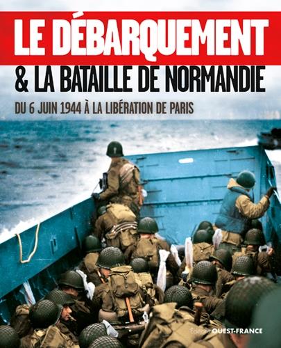 Le débarquement & la bataille de Normandie : du 6 juin 1944 à la libération de Paris - flash vidéo