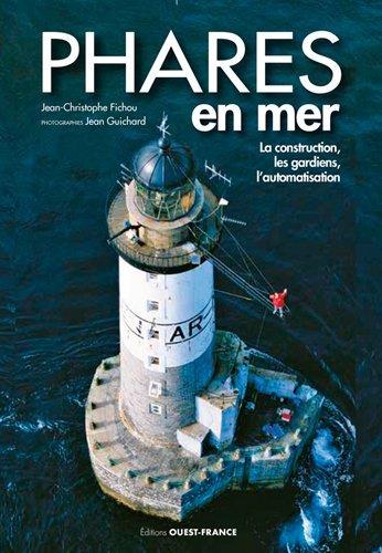 Phares en mer : la construction, les gardiens, l'automatisation - flash vidéo