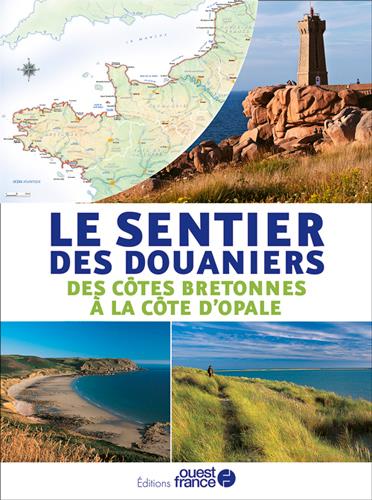 Le sentier des douaniers : des côtes bretonnes à la côtes d'Opale