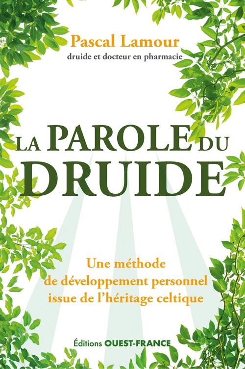 La parole du druide : une méthode de développement personnel issu de l'héritage celtique
