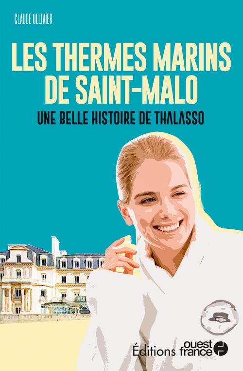 Les thermes marins : l'histoire de la thalasso de Saint-Malo