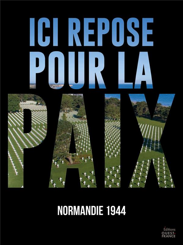 Ici repose pour la paix : Normandie 1944 - flash vidéo