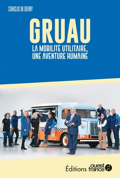 Gruau : La mobilité utilitaire, une aventure humaine