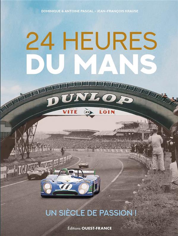24 Heures du Mans, un siècle de passion !