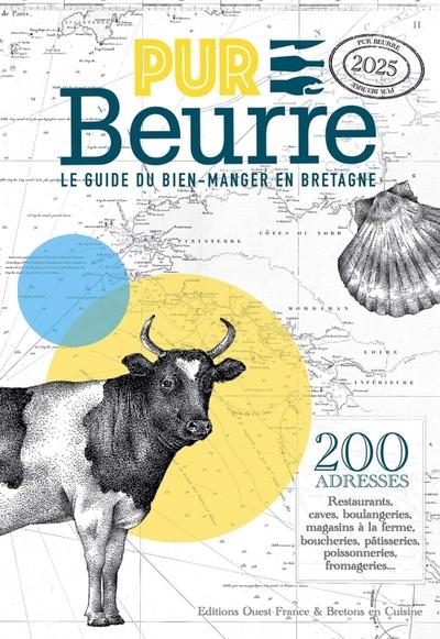 Pur beurre : Le guide du bien-manger en Bretagne