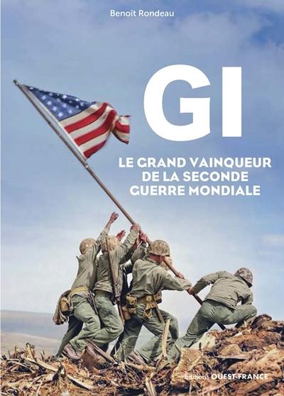GI, le grand vainqueur de la Seconde Guerre mondiale