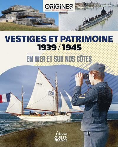 Vestiges et patrimoine 1939-1945 : En mer et sur nos côtes