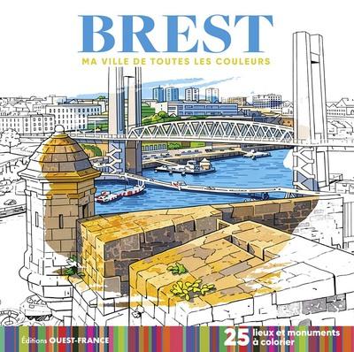 Ma ville de toutes les couleurs : Brest