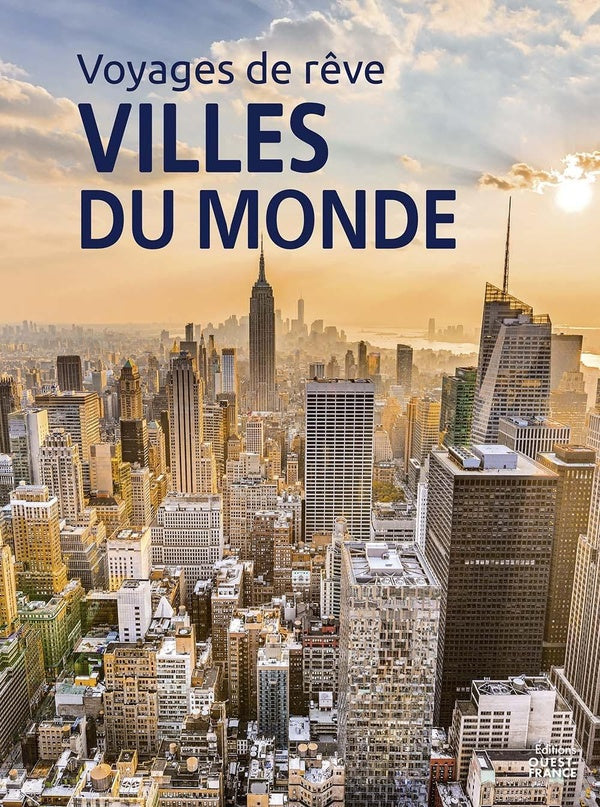 Voyages de rêve : les plus belles villes du monde