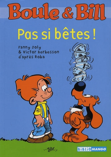 Boule & Bill : pas si bêtes !