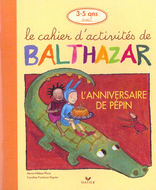 Le cahier d'activités de Balthazar : l'anniversaire de Pépin