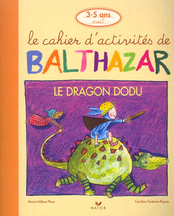 Le cahier d'activités de Balthazar : Balthazar et le dragon dodu