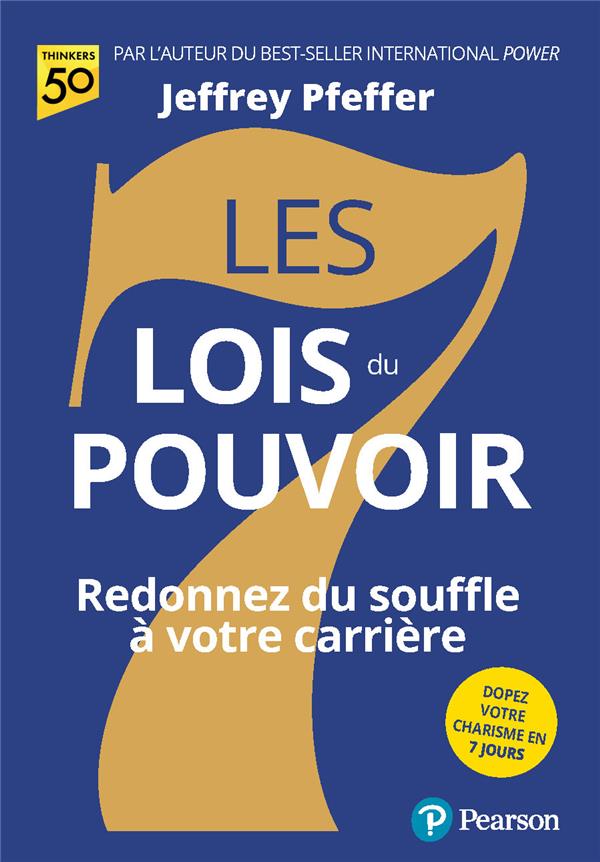 7 lois du pouvoir : redonnez du souffle à votre carrière