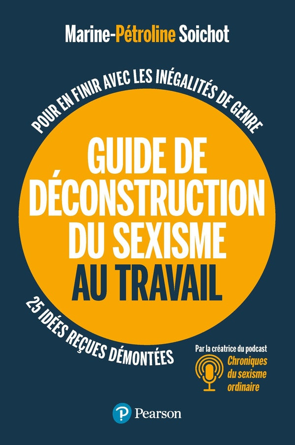 Guide de déconstruction du sexisme au travail : Pour en finir avec les inégalités de genre