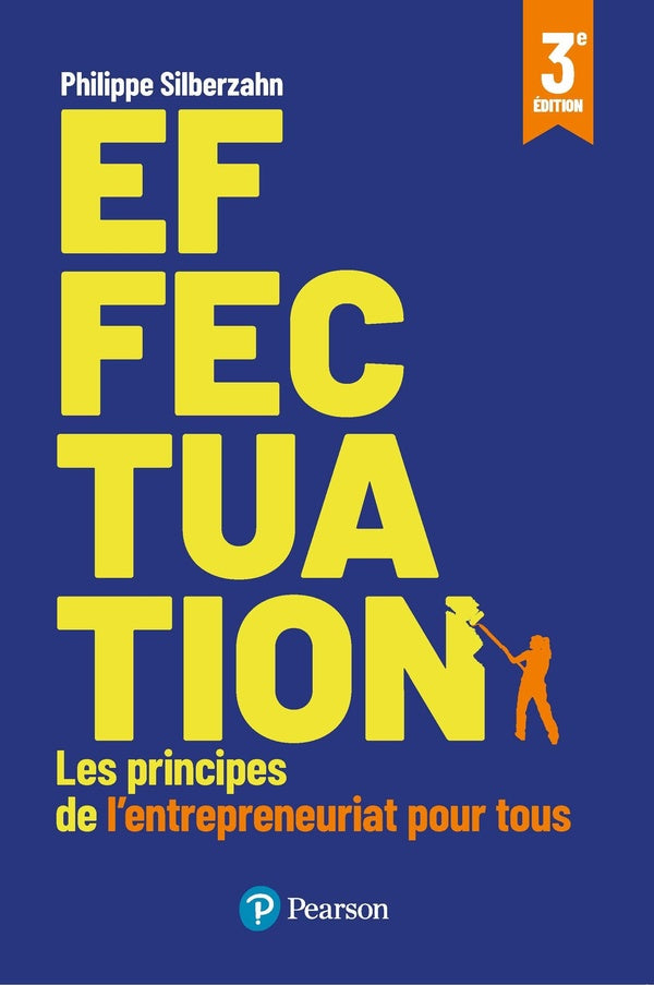 Effectuation : Les principes de l'entrepreneuriat pour tous (3e édition)