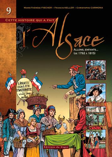 Cette histoire qui a fait l'Alsace Tome 9 : Allons, enfants... (de 1792 à 1815)