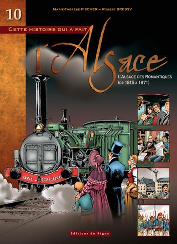 Cette histoire qui a fait l'Alsace Tome 10 : L'Alsace des romantiques (de 1815 à 1871) - flash vidéo