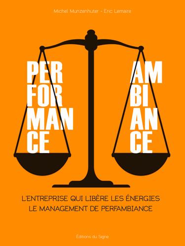 Performance ambiance ; l'entreprise qui libère les énergies, le management de perfambiance - flash vidéo