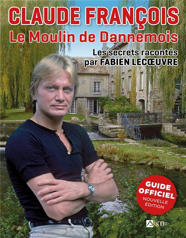 Claude François : le moulin de Dannemois