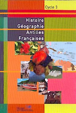 Histoire-géographie ; cycle 3 ; Antilles françaises ; livre de l'élève