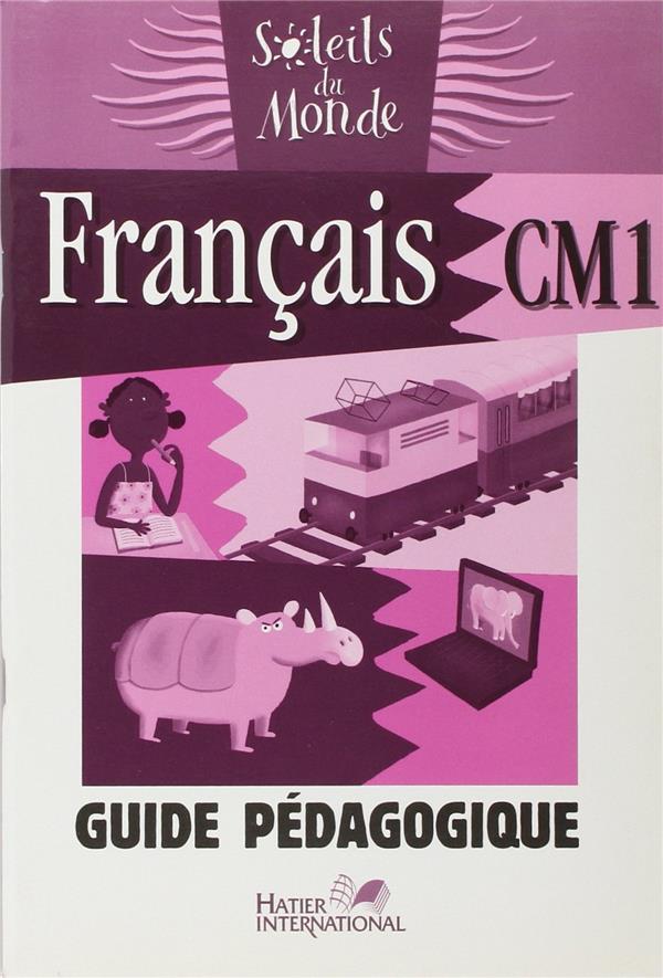 Soleils du monde ; français ; CM1 ; guide pédagogique