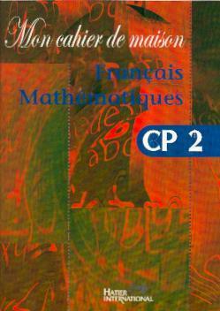 Mon cahier de maison - francais mathematiques cp2