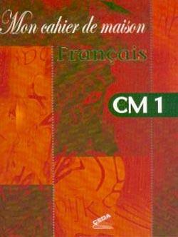 Mon cahier de maison - francais cm1  -  ceda