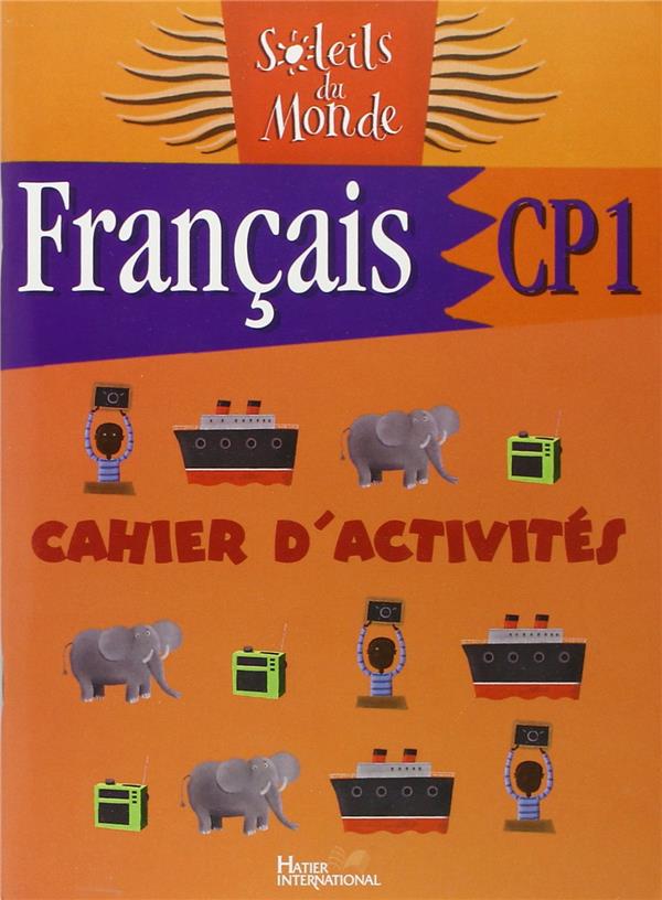 Soleils du monde ; français ; CP1 ; cahier d'activités