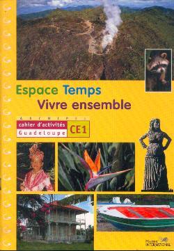 ARCHIPEL ; ESPACE-TEMPS-VIVRE ENSEMBLE : CE1 ; Guadeloupe ; cahier d'activités ; livre de l'élève