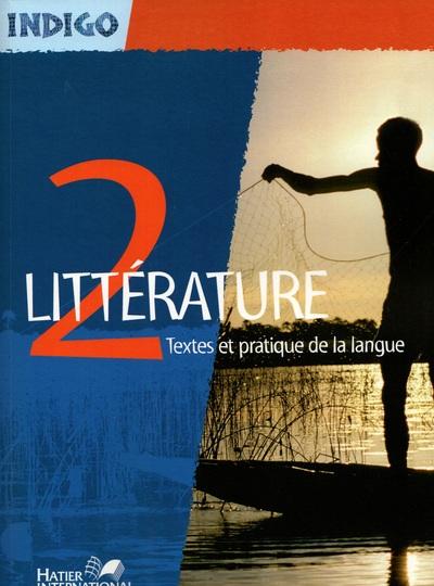 Indigo ; littérature ; 2de ; livre de l'élève